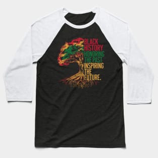 Black History Honoring The Past Inspiring The Future Design Baseball T-Shirt